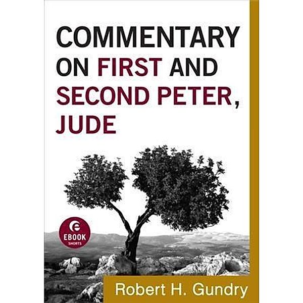 Commentary on First and Second Peter, Jude (Commentary on the New Testament Book #17), Robert H. Gundry