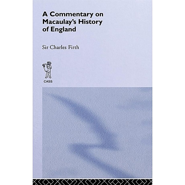 Commentary on Macaulay's History of England, Charles Harding Firth