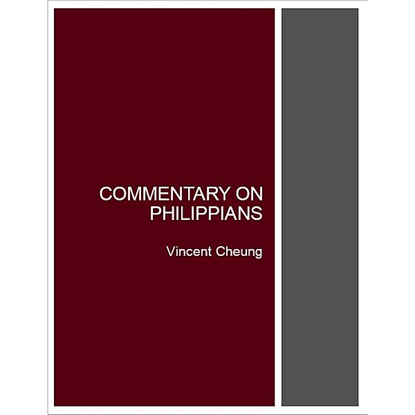 Commentary On Philippians, Vincent Cheung