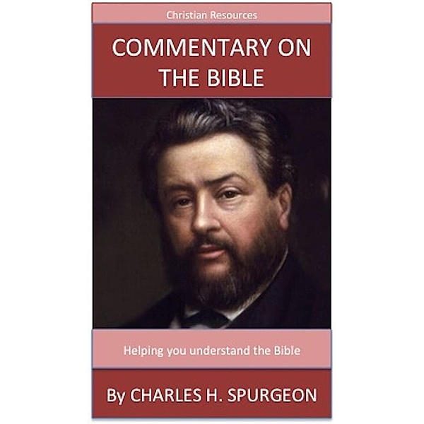 Commentary On The Bible, Charles H. Spurgeon