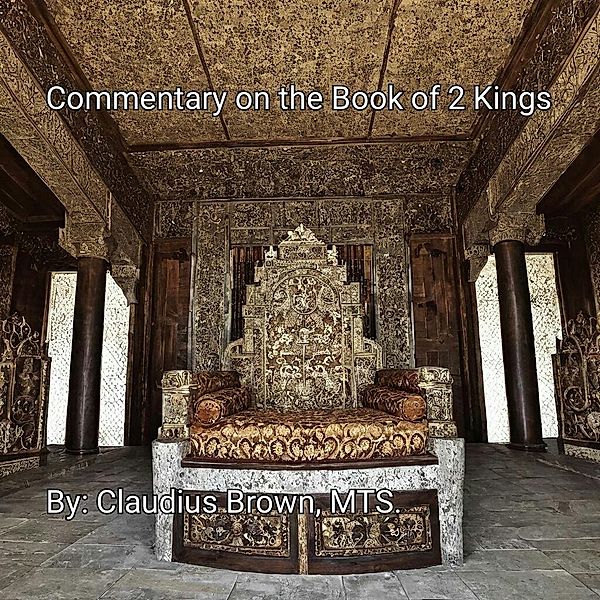 Commentary on the Book of 2 Kings, Claudius Brown