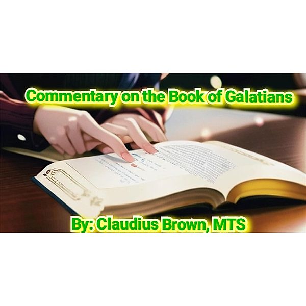 Commentary on the Book of Galatians, Claudius Brown