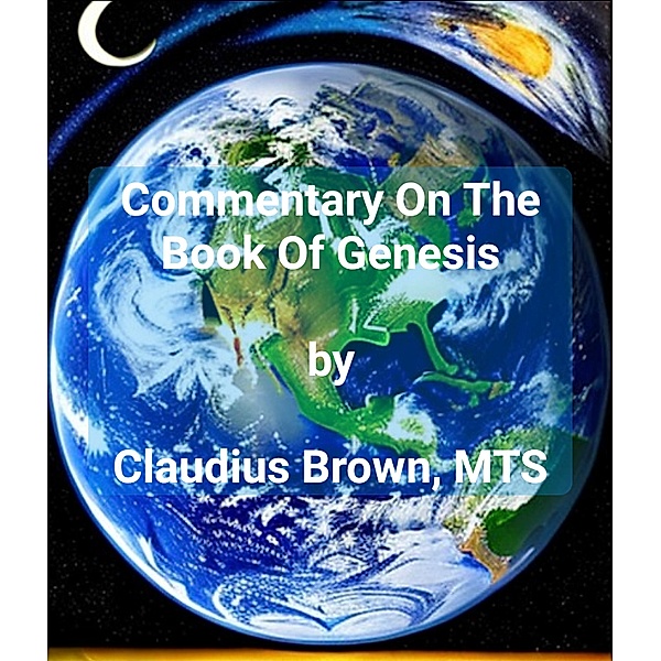 Commentary On The Book Of Genesis, Claudius Brown