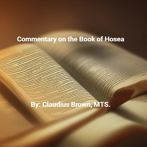 Commentary on the Book of Hosea, Claudius Brown