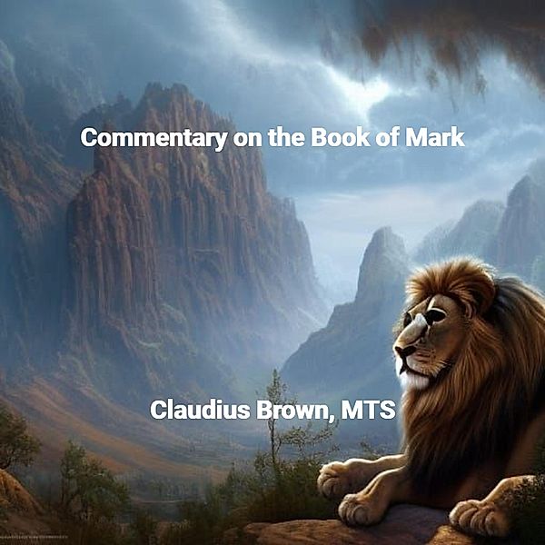 Commentary on the Book of Mark, Claudius Brown
