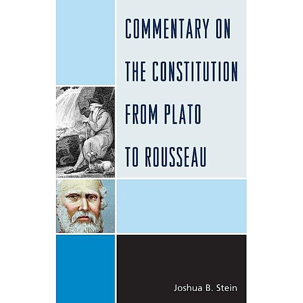 Commentary on the Constitution from Plato to Rousseau, Joshua B. Stein