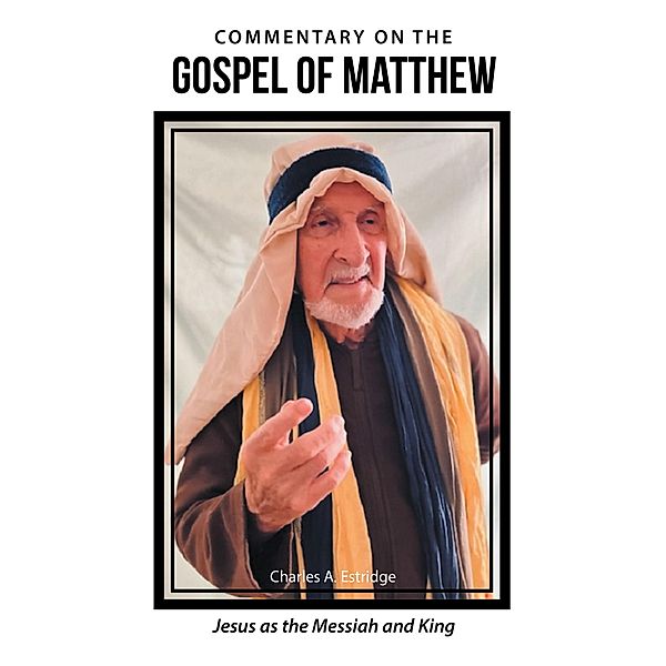 Commentary on the Gospel of Matthew, Charles A. Estridge