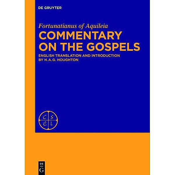Commentary on the Gospels / Corpus Scriptorum Ecclesiasticorum Latinorum, Fortunatianus Aquileiensis