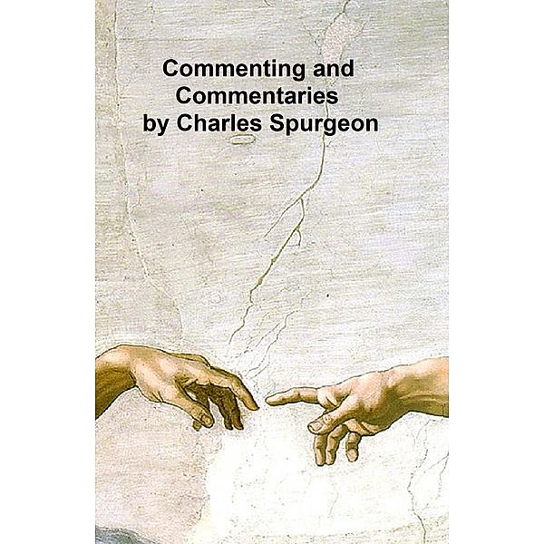 Commenting and Commentaries, Charles Spurgeon