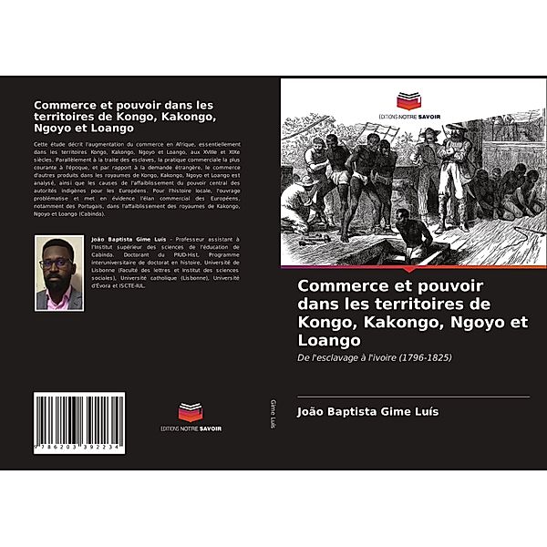 Commerce et pouvoir dans les territoires de Kongo, Kakongo, Ngoyo et Loango, João Baptista Gime Luís