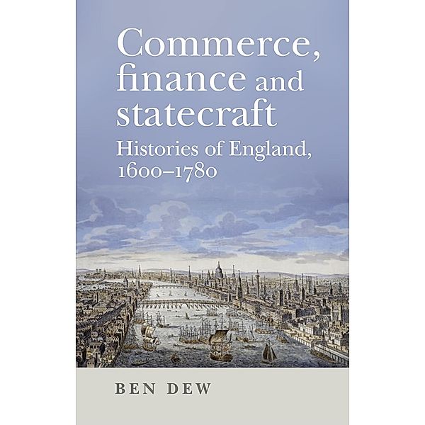 Commerce, finance and statecraft / Princeton University Press, Ben Dew