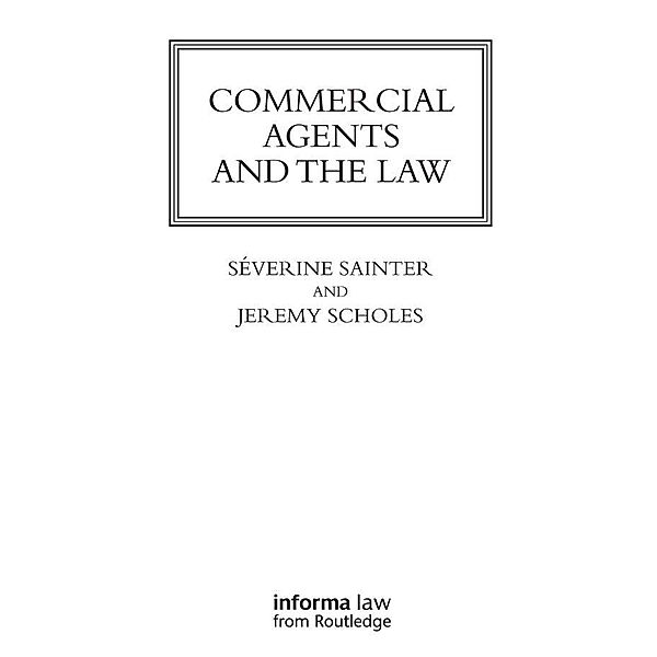 Commercial Agents and the Law, Séverine Saintier, Jeremy Scholes