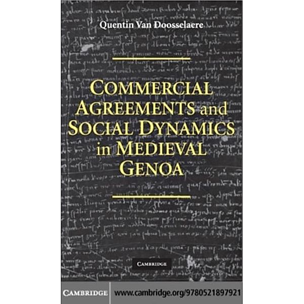 Commercial Agreements and Social Dynamics in Medieval Genoa, Quentin van Doosselaere