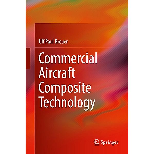 Commercial Aircraft Composite Technology, Ulf Paul Breuer