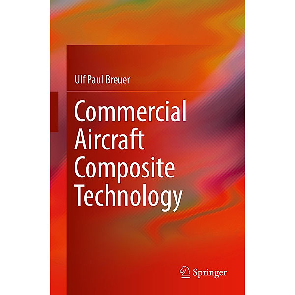 Commercial Aircraft Composite Technology, Ulf Paul Breuer