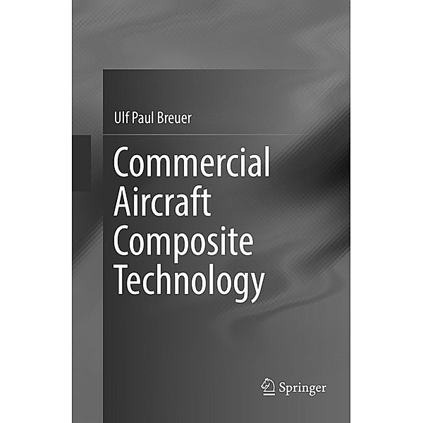 Commercial Aircraft Composite Technology, Ulf Paul Breuer