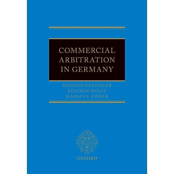 Commercial Arbitration in Germany, Richard Kreindler, Reinmar Wolff, Markus S. Rieder