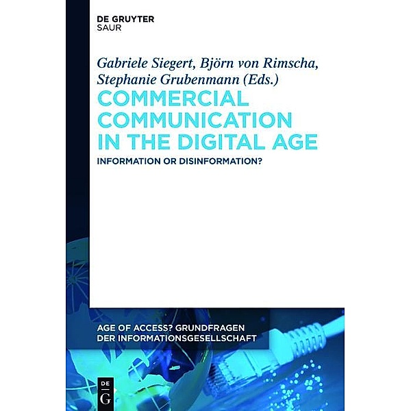 Commercial Communication in the Digital Age / Age of Access? Grundfragen der Informationsgesellschaft Bd.7