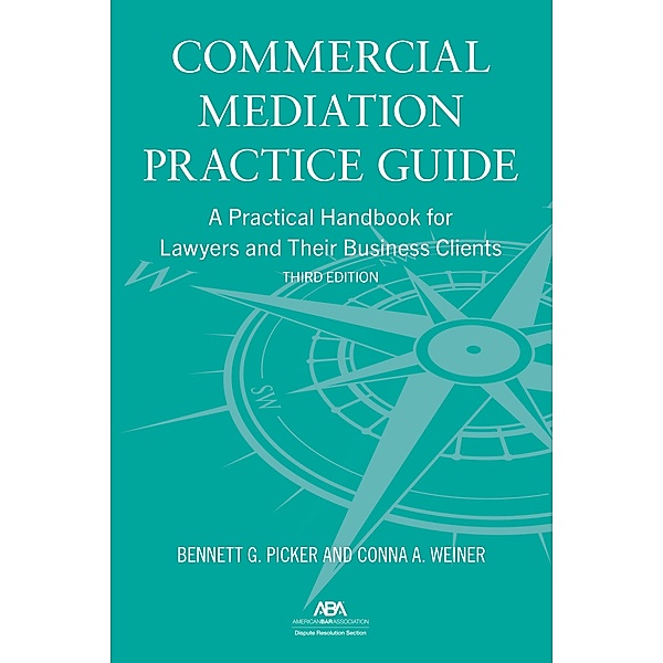 Commercial Mediation Practice Guide, Bennett G. Picker, Conna Weiner