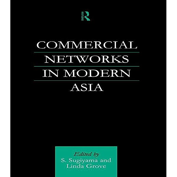 Commercial Networks in Modern Asia, Linda Grove, Shinya Sugiyama
