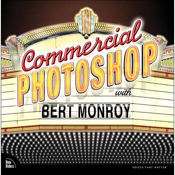 Commercial Photoshop with Bert Monroy, Bert Monroy