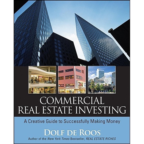 Commercial Real Estate Investing, Dolf De Roos