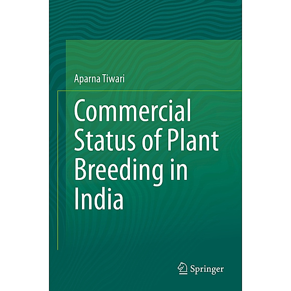 Commercial Status of Plant Breeding in India, Aparna Tiwari