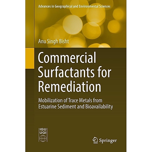 Commercial Surfactants for Remediation / Advances in Geographical and Environmental Sciences, Anu Singh Bisht
