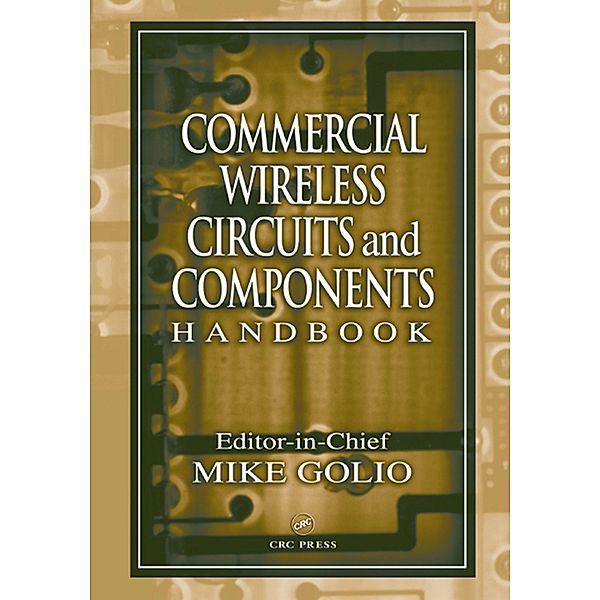 Commercial Wireless Circuits and Components Handbook, Mike Golio