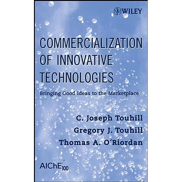 Commercialization of Innovative Technologies, C. Joseph Touhill, Gregory Touhill, Thomas O'Riordan