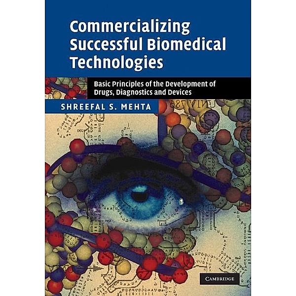 Commercializing Successful Biomedical Technologies, Shreefal S. Mehta