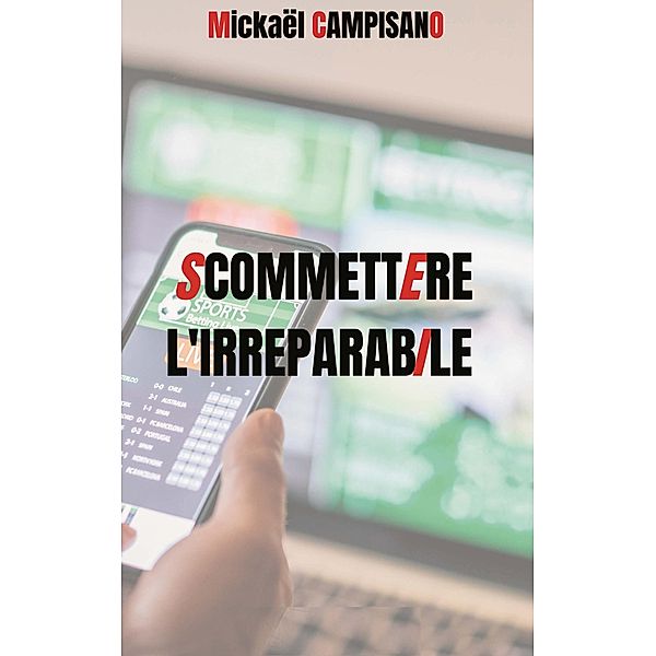 Commettre l'irréparable, Mickaël Campisano