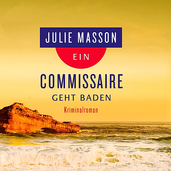 Commissaire - 2 - Ein Commissaire geht baden, Julie Masson