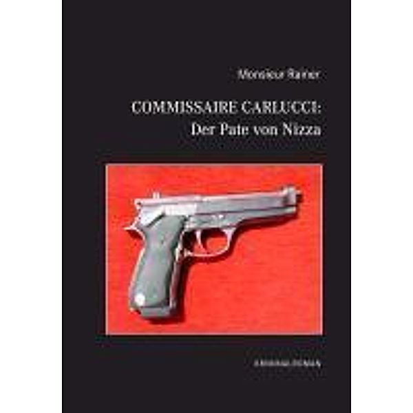 Commissaire Carlucci: Der Pate von Nizza, Monsieur Rainer