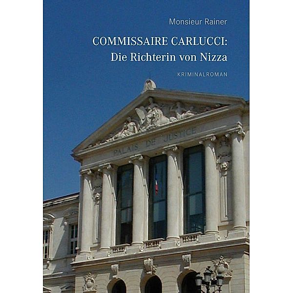 Commissaire Carlucci: Die Richterin von Nizza, Monsieur Rainer
