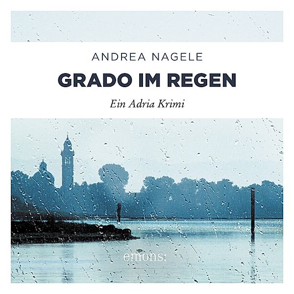 Commissaria Degresse - 2 - Grado im Regen, Andrea Nagele