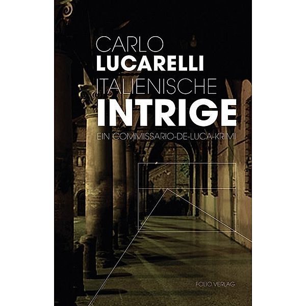 Commissario De Luca / Italienische Intrige, Carlo Lucarelli