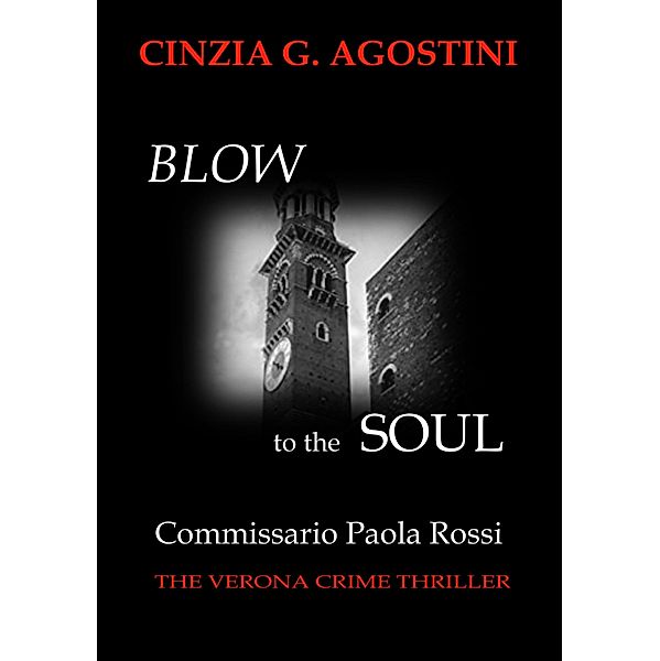Commissario Paola Rossi - Blow to the Soul, Cinzia G. Agostini