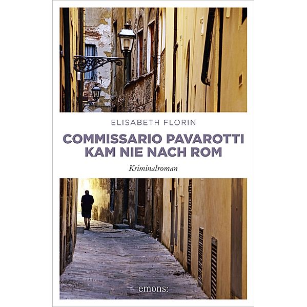 Commissario Pavarotti kam nie nach Rom / Commissario Pavarotti, Lissie von Spiegel Bd.4, Elisabeth Florin