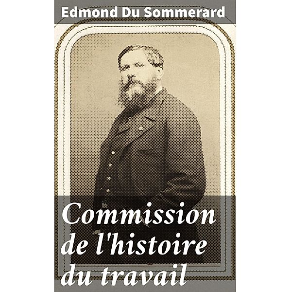 Commission de l'histoire du travail, Edmond Du Sommerard