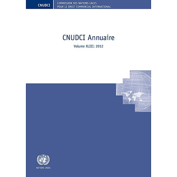 Commission des Nations Unies pour le droit commercial international (CNUDCI) Annuaire 2012