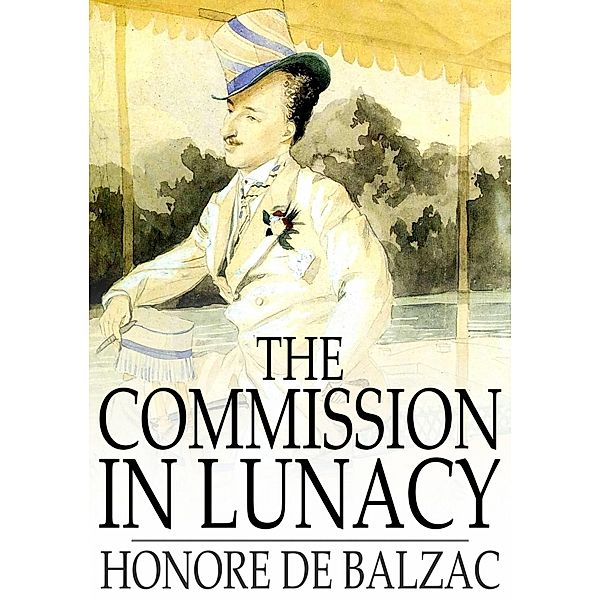 Commission in Lunacy / The Floating Press, Honore de Balzac