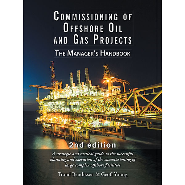 Commissioning of Offshore Oil and Gas Projects, Geoff Young, Trond Bendiksen