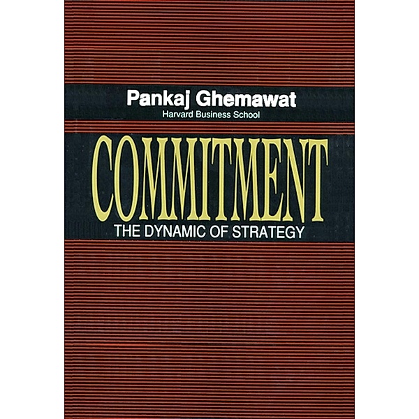 Commitment, Pankaj Ghemawat