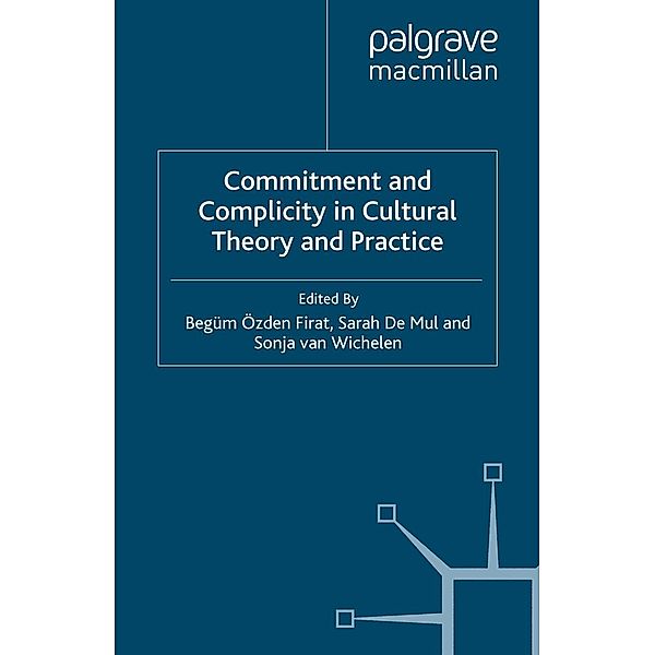 Commitment and Complicity in Cultural Theory and Practice