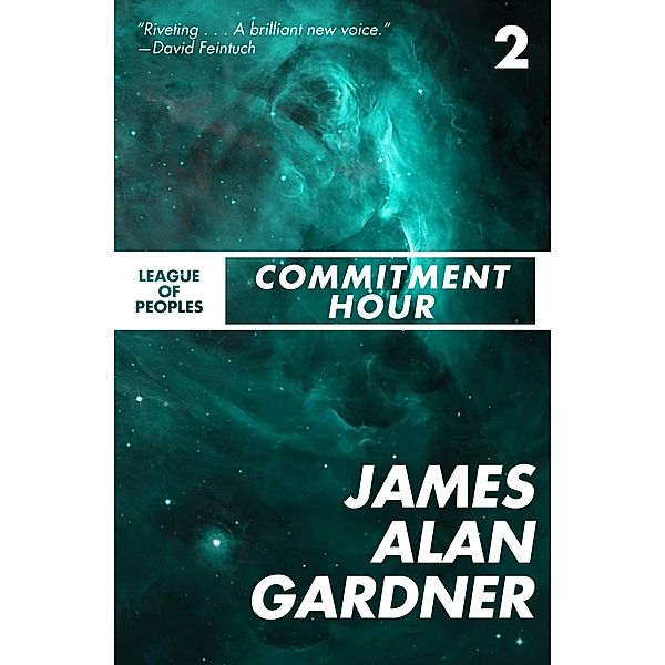 Commitment Hour / League of Peoples, James Alan Gardner