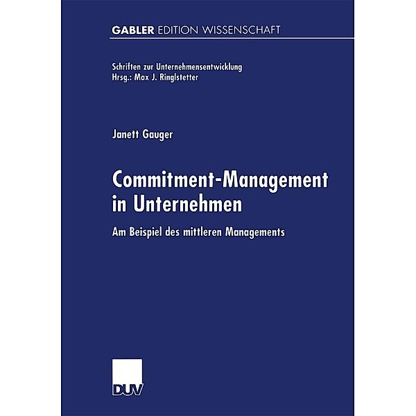 Commitment-Management in Unternehmen / Schriften zur Unternehmensentwicklung, Janett Gauger