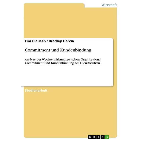 Commitment und Kundenbindung, Tim Clausen, Bradley Garcia