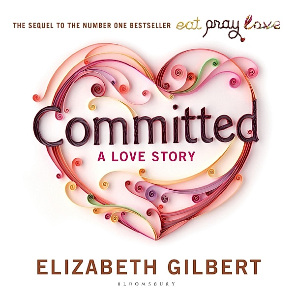 Committed, Elizabeth Gilbert