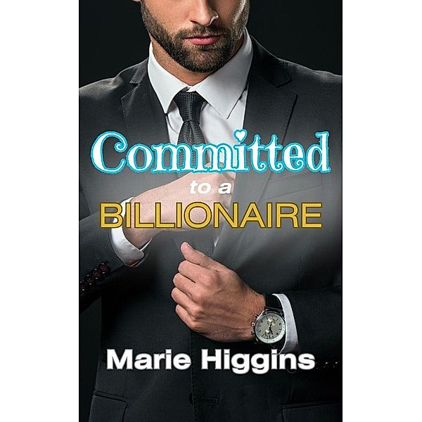 Committed to a Billionaire, Marie Higgins